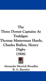 the three dorset captains at trafalgar thomas masterman hardy charles bullen_cover