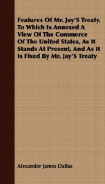 features of mr jays treaty to which is annexed a view of the commerce of the_cover