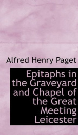 epitaphs in the graveyard and chapel of the great meeting leicester_cover