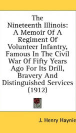 the nineteenth illinois a memoir of a regiment of volunteer infantry famous in_cover