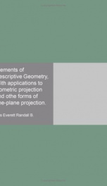 elements of descriptive geometry with applications to isometric projection and_cover