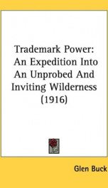 trademark power an expedition into an unprobed and inviting wilderness_cover