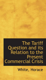 the tariff question and its relation to the present commercial crisis_cover