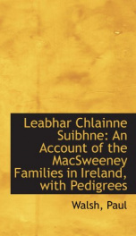 leabhar chlainne suibhne an account of the macsweeney families in ireland with_cover