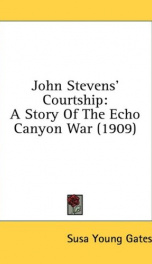 john stevens courtship a story of the echo canyon war_cover