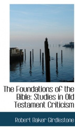 the foundations of the bible studies in old testament criticism_cover