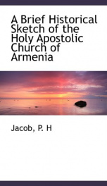 a brief historical sketch of the holy apostolic church of armenia_cover