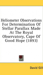 heliometer observations for determination of stellar parallax made at the royal_cover