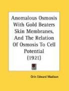anomalous osmosis with gold beaters skin membranes and the relation of osmosis_cover