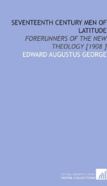 seventeenth century men of latitude forerunners of the new theology_cover