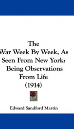 the war week by week as seen from new york being observations from life_cover