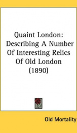quaint london describing a number of interesting relics of old london_cover
