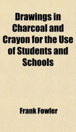 drawings in charcoal and crayon for the use of students and schools_cover