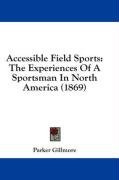 accessible field sports the experiences of a sportsman in north america_cover