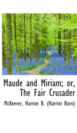 maude and miriam or the fair crusader_cover