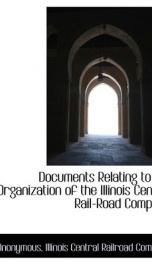 documents relating to the organization of the illinois central rail road company_cover