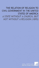 the relation of religion to civil government in the united states of america a_cover