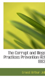 the corrupt and illegal practices prevention act 1883_cover