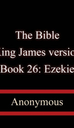 The Bible, King James version, Book 26: Ezekiel_cover