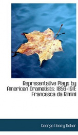 Representative Plays by American Dramatists: 1856-1911: Francesca da Rimini_cover