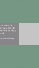 ecce homo a survey of the life and work of jesus christ_cover