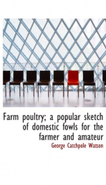 farm poultry a popular sketch of domestic fowls for the farmer and amateur_cover