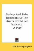 society and babe robinson or the streets of old san francisco a play_cover