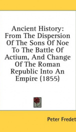 ancient history from the dispersion of the sons of noe to the battle of actium_cover