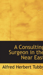 a consulting surgeon in the near east_cover