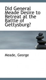 did general meade desire to retreat at the battle of gettysburg_cover