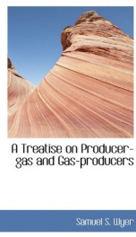 a treatise on producer gas and gas producers_cover