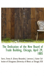 the dedication of the new board of trade building chicago april 29 1885_cover