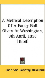 a metrical description of a fancy ball given at washington 9th april 1858_cover