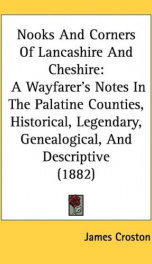 nooks and corners of lancashire and cheshire a wayfarers notes in the palatine_cover