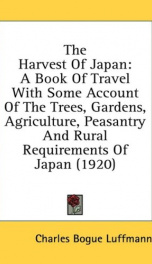 the harvest of japan a book of travel with some account of the trees gardens_cover