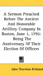 a sermon preached before the ancient and honorable artillery company in boston_cover