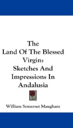 The Land of The Blessed Virgin; Sketches and Impressions in Andalusia_cover