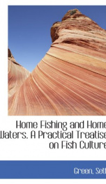 home fishing and home waters a practical treatise on fish culture_cover