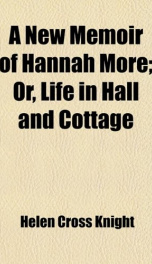 a new memoir of hannah more or life in hall and cottage_cover