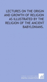 lectures on the origin and growth of religion as illustrated by the religion of_cover