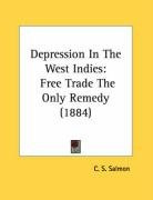 depression in the west indies free trade the only remedy_cover