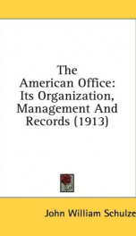 the american office its organization management and records_cover
