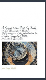 a sequel to the first six books of the elements of euclid containing an easy in_cover
