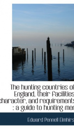 the hunting countries of england their facilities character and requirements_cover