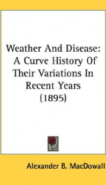 weather and disease a curve history of their variations in recent years_cover