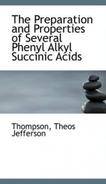 the preparation and properties of several phenyl alkyl succinic acids_cover