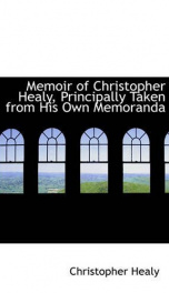 memoir of christopher healy principally taken from his own memoranda_cover