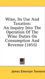wine its use and taxation an inquiry into the operation of the wine duties on_cover