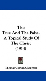 the true and the false a topical study of the christ_cover