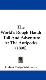 the worlds rough hand toil and adventure at the antipodes_cover